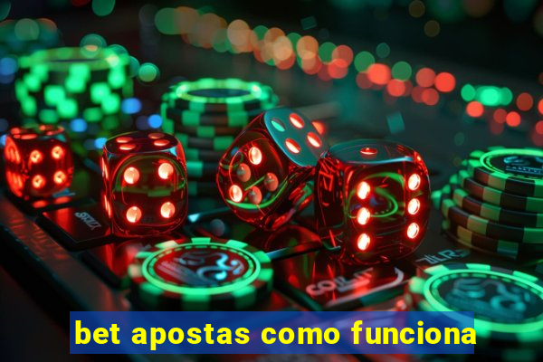 bet apostas como funciona